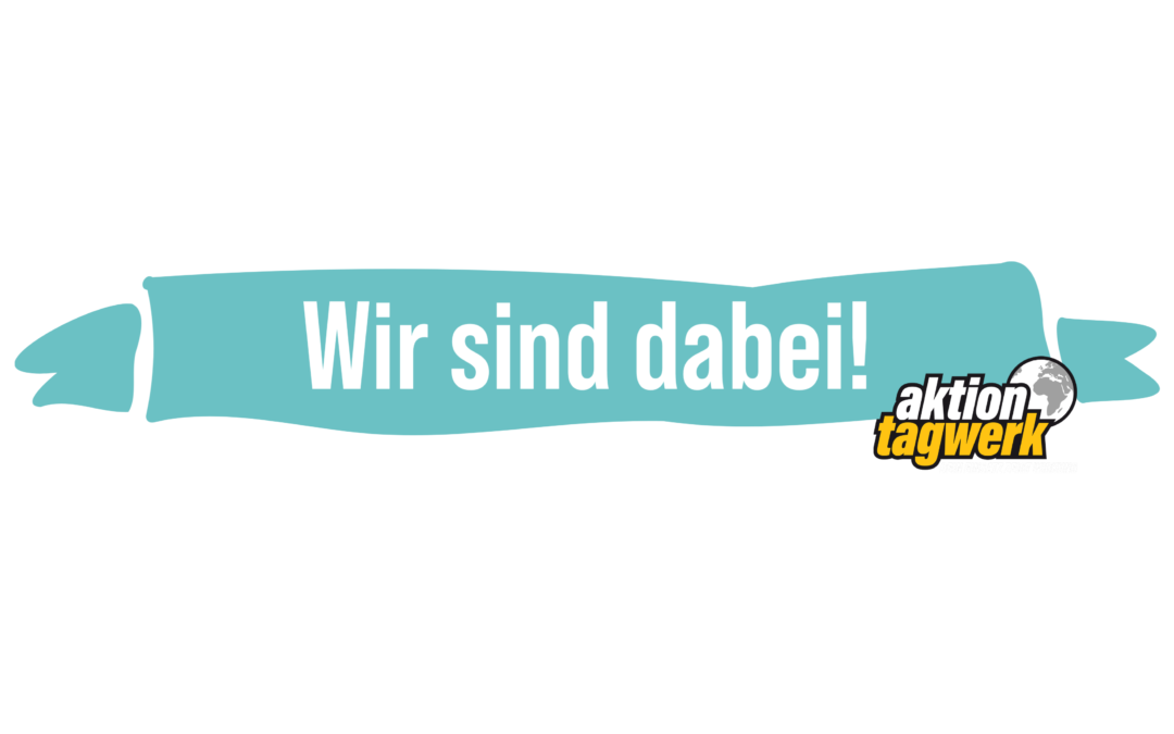 Aktion Tagwerk, dein Einsatz zeigt Wirkung